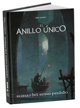 EL ANILLO ÚNICO 2ª ED. - RUINAS DEL REINO PERDIDO EL ANILLO ÚNICO 2ª ED. - RUINAS DEL REINO PERDIDO