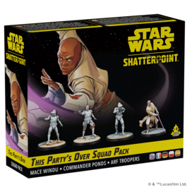 Shatterpoint THIS PARTYs OVER SQUAD PACK Shatterpoint THIS PARTYs OVER SQUAD PACK