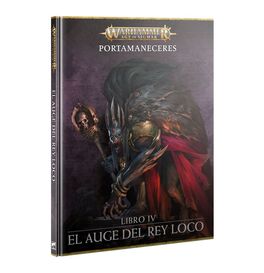 PORTAMANECERES: LIBRO IV - EL AUGE DEL REY LOCO PORTAMANECERES: LIBRO IV - EL AUGE DEL REY LOCO