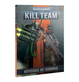 Kill Team: Bóvedas de Sombra (Libro) Kill Team: Bóvedas de Sombra (Libro)