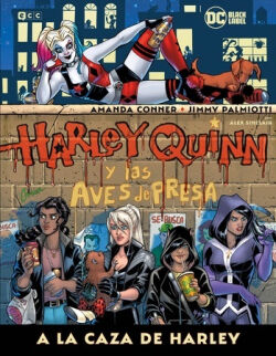 Harley Quinn y las Aves de Presa 'A la caza de Harley' Harley Quinn y las Aves de Presa 'A la caza de Harley'
