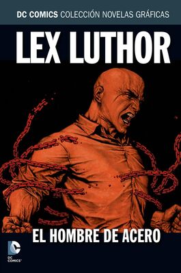 COLECCIÓN NOVELAS GRÁFICAS NÚM. 22: LEX LUTHOR: EL HOMBRE DE ACERO COLECCIÓN NOVELAS GRÁFICAS NÚM. 22: LEX LUTHOR: EL HOMBRE DE ACERO