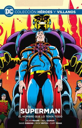 Colección Héroes y villanos vol. 22 - Superman: El hombre que lo tenía todo Colección Héroes y villanos vol. 22 - Superman: El hombre que lo tenía todo