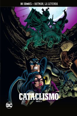 BATMAN, LA LEYENDA NÚM. 55: CATACLISMO PARTE 3 BATMAN, LA LEYENDA NÚM. 55: CATACLISMO PARTE 3