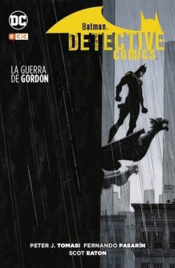 Batman: Detective comics 'La guerra de Gordon' Batman: Detective comics 'La guerra de Gordon'
