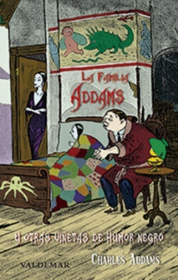 La Familia Addams y otras viñetas de humor negro La Familia Addams y otras viñetas de humor negro