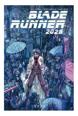 BLADE RUNNER 2029 02: ECOS (DE 3) BLADE RUNNER 2029 02: ECOS (DE 3)