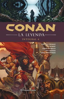 CONAN LA LEYENDA (INTEGRAL) Nº 04/04 CONAN LA LEYENDA (INTEGRAL) Nº 04/04