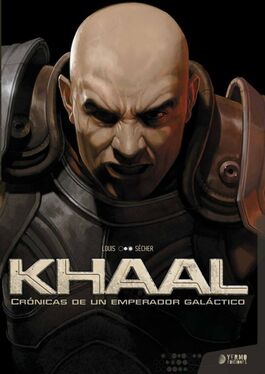 KHAAL: CRÓNICAS DE UN EMPERADOR GALÁCTICO KHAAL: CRÓNICAS DE UN EMPERADOR GALÁCTICO