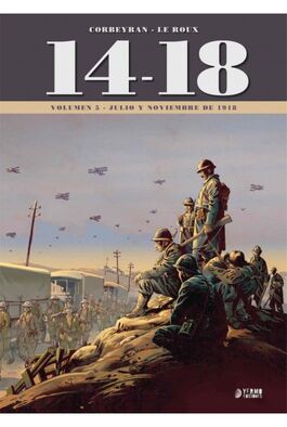 14-18 VOLUMEN 05 (JULIO Y NOVIEMBRE DE 1918) (DE 5) 14-18 VOLUMEN 05 (JULIO Y NOVIEMBRE DE 1918) (DE 5)